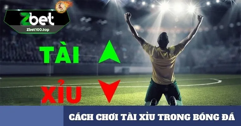 Kinh nghiệm trong cách chơi tfai xỉu bóng đá zbet
